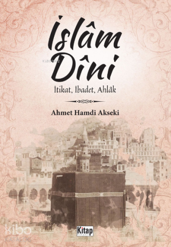 İslam Dini İtikat,İbadet,Ahlak | benlikitap.com