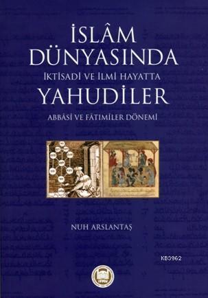 İslam Dünyasında İktisadi ve İlmi Hayatta Yahudiler | benlikitap.com