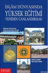 İslam Dünyasında Yüksek Eğitimi Yeniden Canlandırmak | benlikitap.com