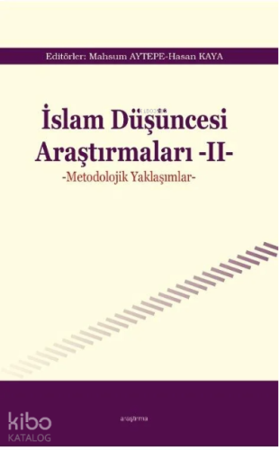 İslam Düşüncesi Araştırmaları -II -Metodolojik Yaklaşımlar- | benlikit