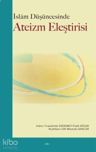 İslam Düşüncesinde Ateizm Eleştirisi | benlikitap.com