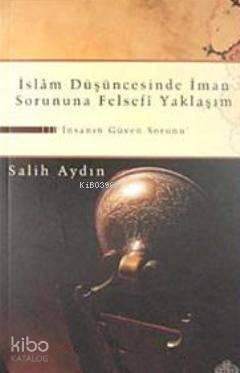 İslam Düşüncesinde İman Sorununa Felsefi Yaklaşım | benlikitap.com