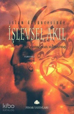 İslam Düşüncesinde İşlevsel Akıl | benlikitap.com