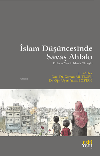 İslam Düşüncesinde Savaş Ahlakı | benlikitap.com