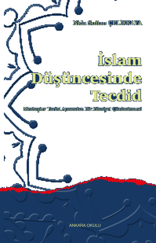 İslam Düşüncesinde Tecdid;Mehzepler Tarihi Açısından Bir Zihniyet Çözü