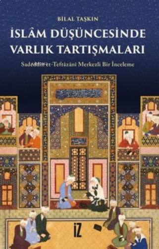 İslam Düşüncesinde Varlık Tartışmaları | benlikitap.com