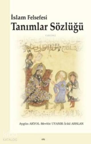 İslam Felsefesi Tanımlar Sözlüğü | benlikitap.com