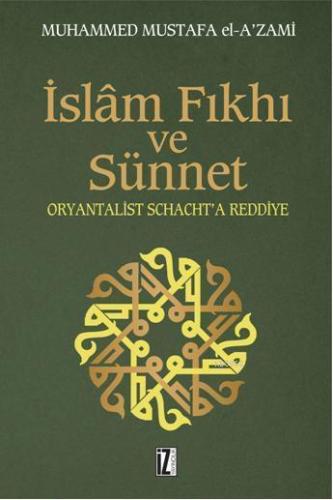 İslâm Fıkhı ve Sünnet; Oryantalist J. Schacht'a Eleştiri | benlikitap.