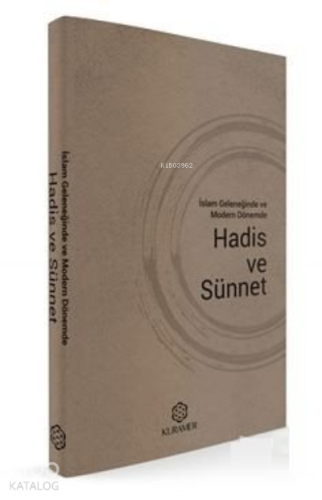 İslam Geleneğinde Ve Modern Dönemde Hadis Ve Sünnet | benlikitap.com