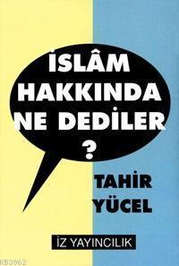 İslam Hakkında Ne Dediler? | benlikitap.com