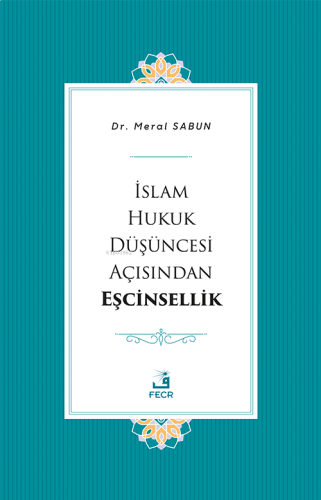 İslam Hukuk Düşüncesi Açısından Eşcinsellik | benlikitap.com