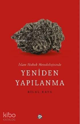 İslam Hukuk Metodolojisinde Yeniden Yapılanma | benlikitap.com