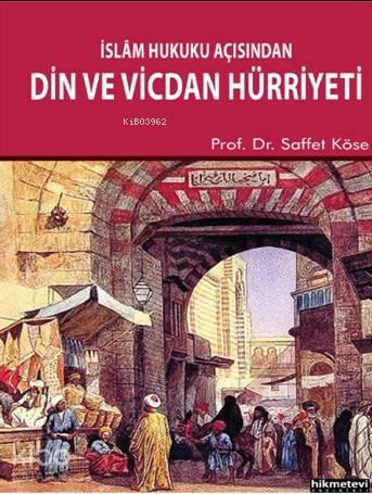 İslam Hukuku Açısından Din Ve Vicdan Hürriyeti | benlikitap.com