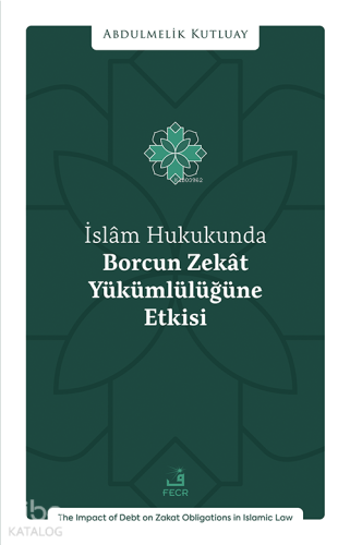 İslâm Hukukunda Borcun Zekât Yükümlülüğüne Etkisi | benlikitap.co