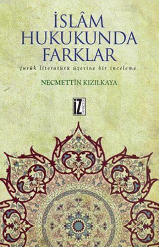 İslâm Hukukunda Farklar; Furûk Literatürü Üzerine Bir İnceleme | benli