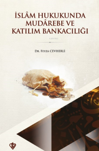 İslam Hukukunda Mudarebe ve Katılım Bankacılığı | benlikitap.com