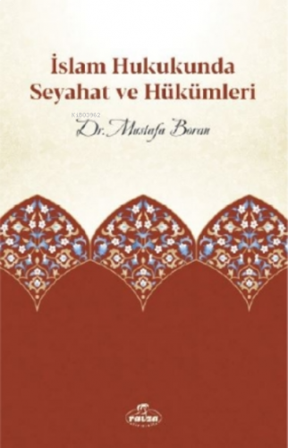 İslam Hukukunda Seyahat ve Hükümleri | benlikitap.com