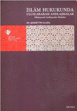 İslam Hukukunda Uluslararası Andlaşmalar | benlikitap.com