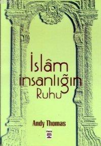 İslam: İnsanlığın Ruhu | benlikitap.com