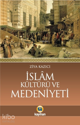 İslam Kültürü ve Medeniyeti | benlikitap.com