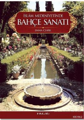 İslam Medeniyetinde Bahçe Sanatı | benlikitap.com