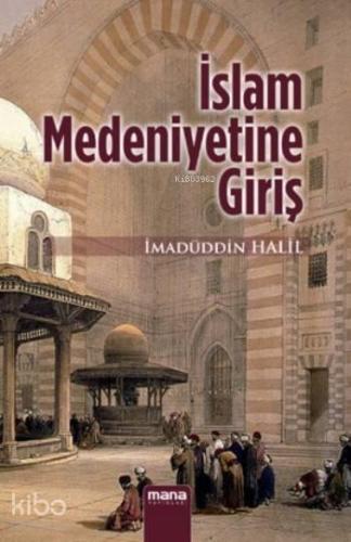 İslam Medeniyetine Giriş | benlikitap.com