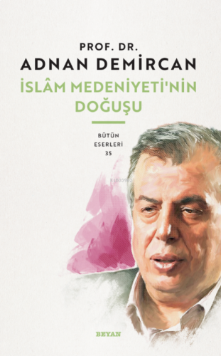 İslam Medeniyeti'nin Doğuşu | benlikitap.com