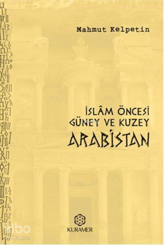 İslam Öncesi Güney ve Kuzey Arabistan | benlikitap.com