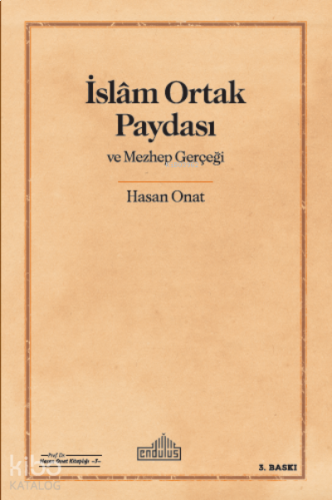 İslam Ortak Paydası ve Mezhep Gerçeği | benlikitap.com