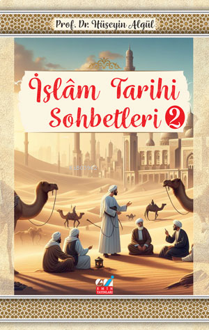 İslâm Tarihi Sohbetleri-2- | benlikitap.com