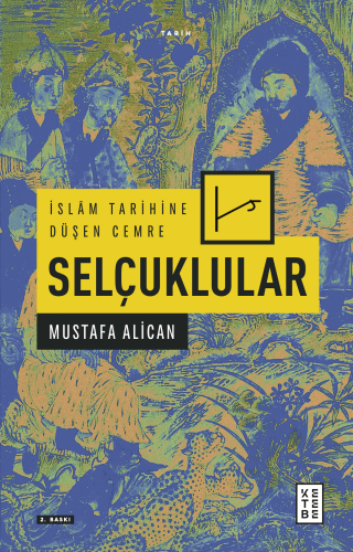 İslâm Tarihine Düşen Cemre: Selçuklular | benlikitap.com