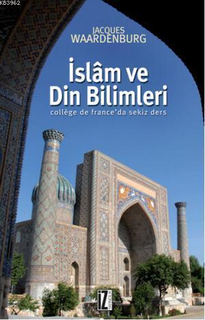 İslam ve Din Bilimleri; College de Franceda sekiz ders | benlikitap.co