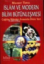 İslam ve Modern Bilim Bütünleşmesi | benlikitap.com