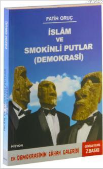 İslam ve Smokinli Putlar - Demokrasi | benlikitap.com