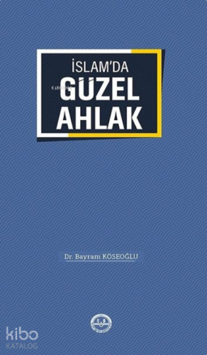 İslam'da Güzel Ahlak | benlikitap.com