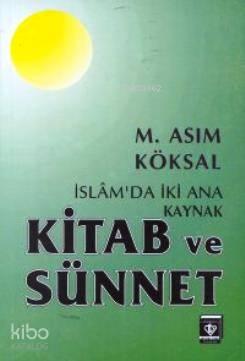 İslam'da İki Ana Kaynak Kitab ve Sünnet | benlikitap.com