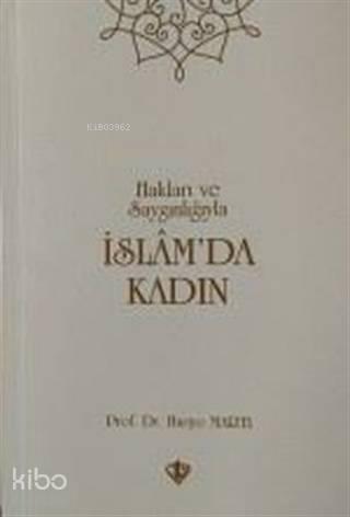 İslam'da Kadın Hakları Ve Saygınlığıyla | benlikitap.com