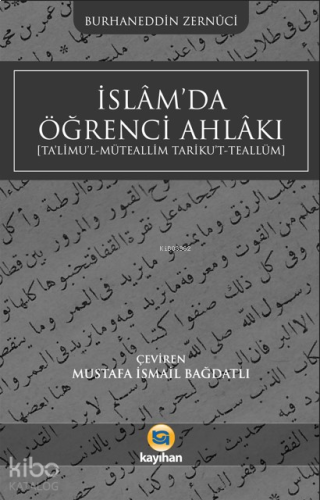 İslam'da Öğrenci Ahlakı (Ta'limu'l - Müteallim Tarîku't Teallüm) | ben