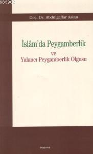 İslam'da Peygamberlik ve Yalancı Peygamberlik Olgusu | benlikitap.com