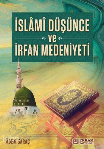 İslami Düşünce ve İrfan Medeniyeti | benlikitap.com