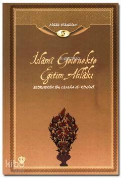 İslami Gelenekte Eğitim Ahlakı; Ahlak Klasikleri 5 | benlikitap.com