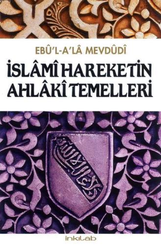 İslâmî Hareketin Ahlâkî Temelleri | benlikitap.com