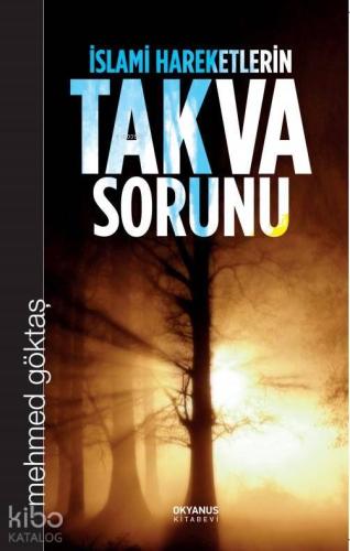 İslami Hareketlerin Takva Sorunu | benlikitap.com