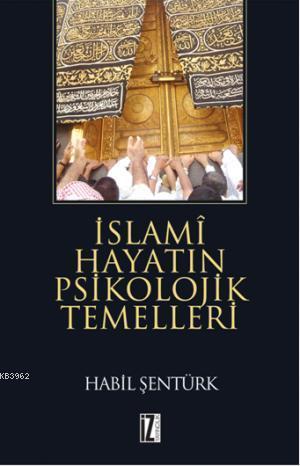 İslami Hayatın Psikolojik Temelleri | benlikitap.com