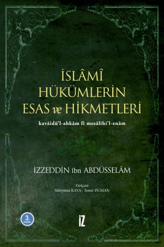 İslâmî Hükümlerin Esas ve Hikmetleri; Kavâidü´l-ahkâm Fî Mesâlihi´l-en