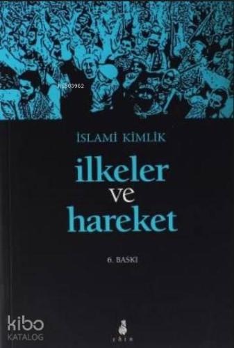 İslami Kimlik İlkeler ve Hareket | benlikitap.com