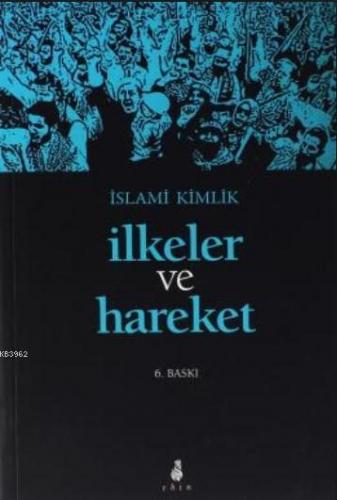 İslami Kimlik İlkeler ve Hareket | benlikitap.com