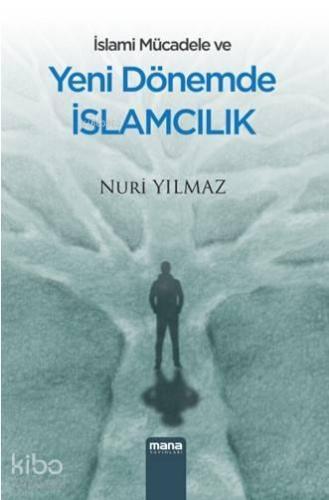 İslami Mücadele Ve Yeni Dönemde İslamcılık | benlikitap.com