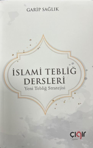 İslami Tebliğ Dersleri;Yeni Tebliğ Stratejisi | benlikitap.com