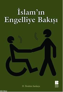 İslam'ın Engelliye Bakışı | benlikitap.com